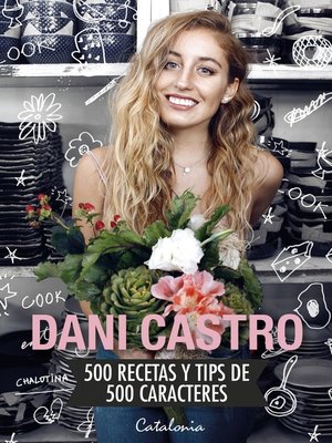 cover image of Dani Castro. 500 recetas y tips de 500 caracteres